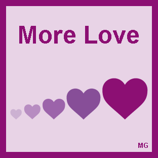 More Love - by Mountain Ghost